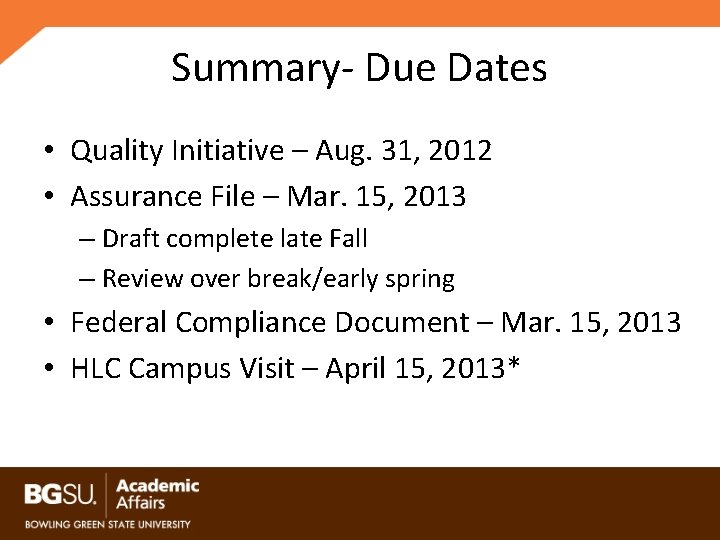 Summary- Due Dates • Quality Initiative – Aug. 31, 2012 • Assurance File –