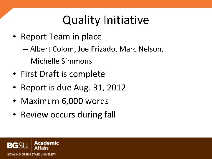 Quality Initiative • Report Team in place – Albert Colom, Joe Frizado, Marc Nelson,