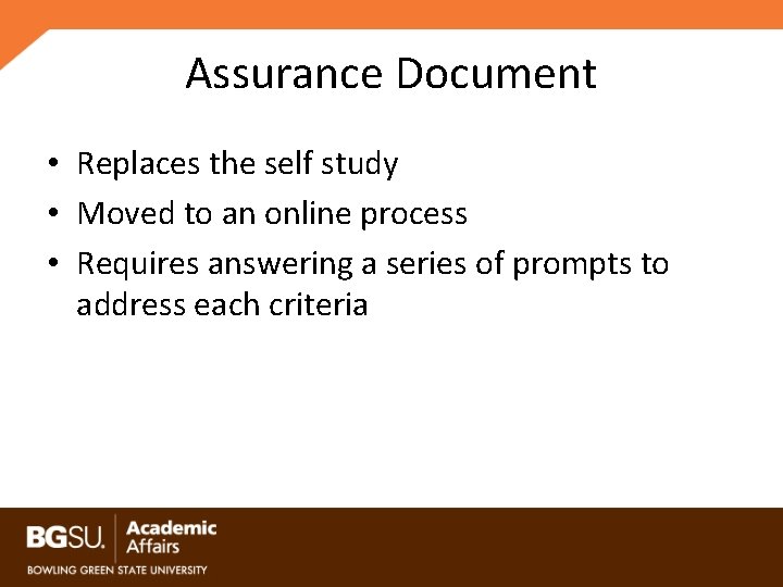 Assurance Document • Replaces the self study • Moved to an online process •