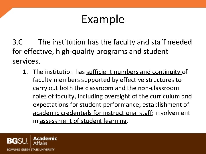 Example 3. C The institution has the faculty and staff needed for effective, high-quality