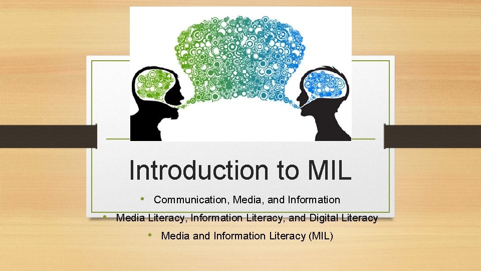 Introduction to MIL • Communication, Media, and Information • Media Literacy, Information Literacy, and