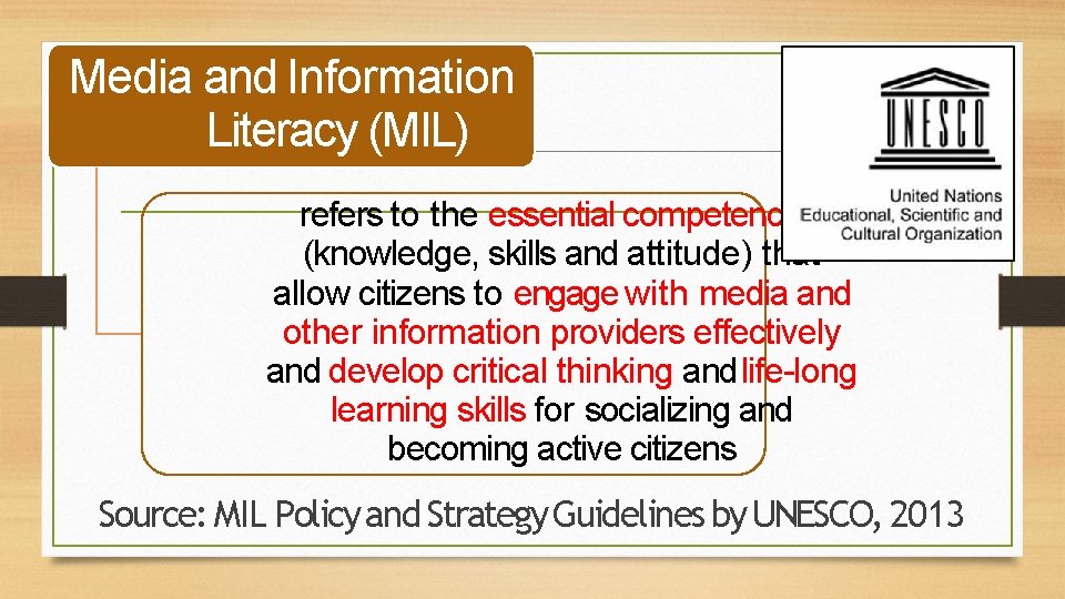 Media and Information Literacy (MIL) refers to the essential competencies (knowledge, skills and attitude)