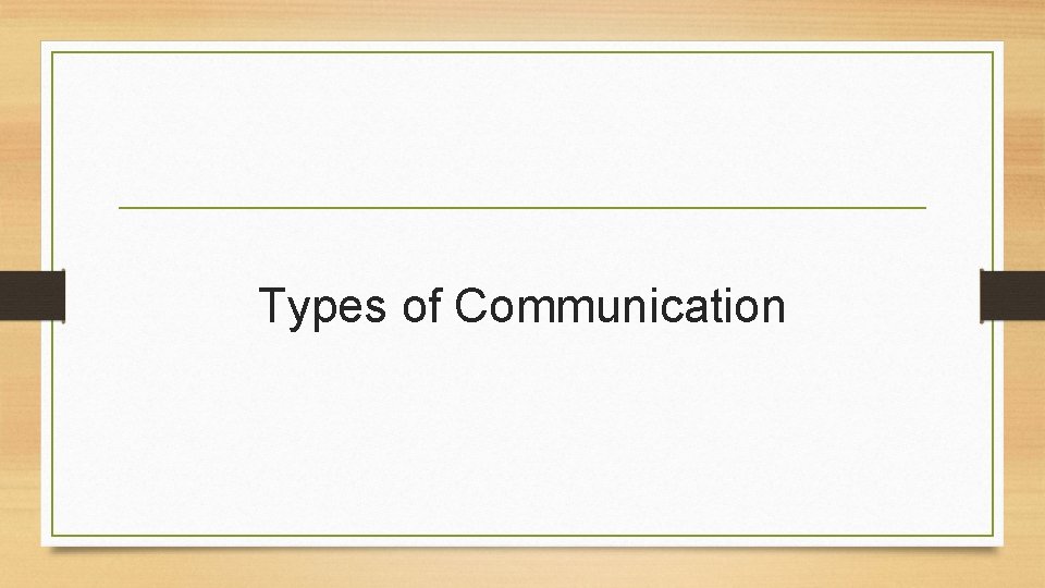 Types of Communication 