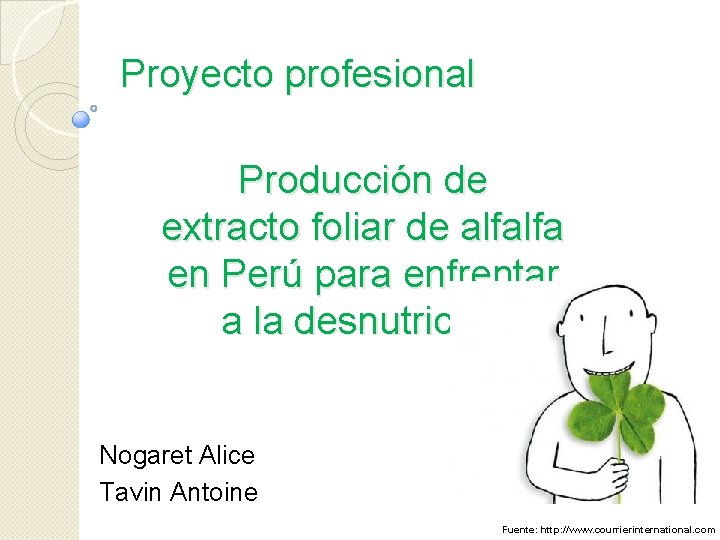 Proyecto profesional Producción de extracto foliar de alfalfa en Perú para enfrentar a la