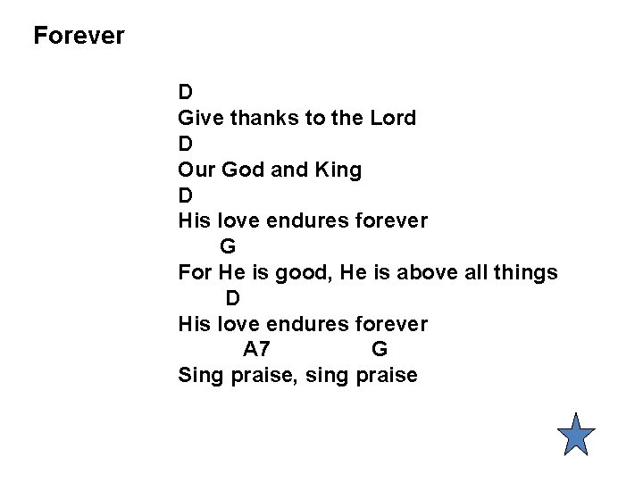 Forever D Give thanks to the Lord D Our God and King D His