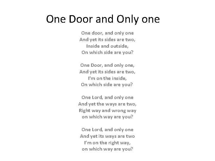 One Door and Only one One door, and only one And yet its sides