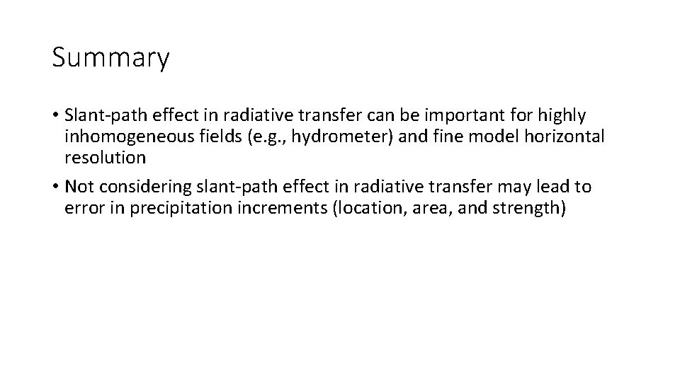 Summary • Slant-path effect in radiative transfer can be important for highly inhomogeneous fields
