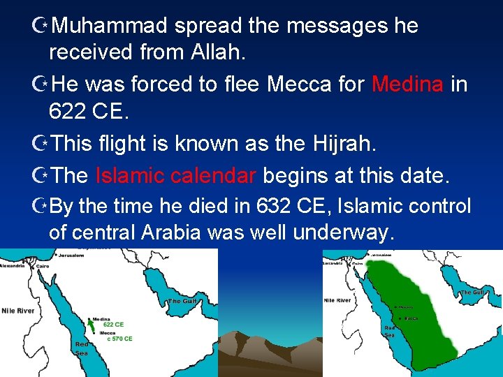 ZMuhammad spread the messages he received from Allah. ZHe was forced to flee Mecca