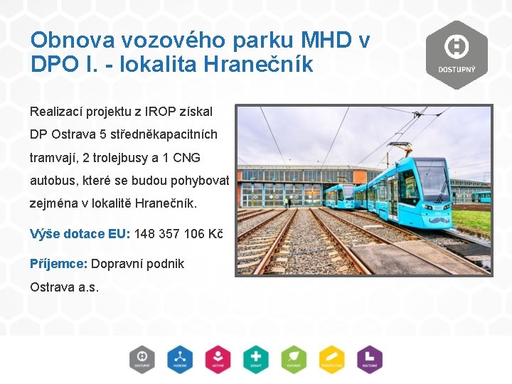 Obnova vozového parku MHD v DPO I. - lokalita Hranečník Realizací projektu z IROP Obnova vozového parku MHD v DPO I. - lokalita Hranečník Realizací projektu z IROP