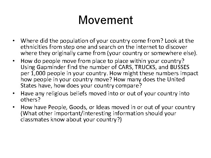 Movement • Where did the population of your country come from? Look at the