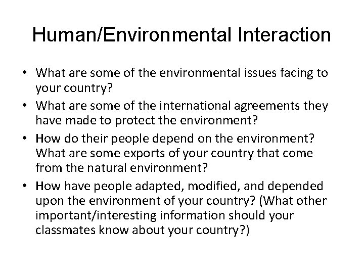 Human/Environmental Interaction • What are some of the environmental issues facing to your country?