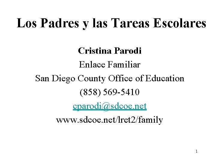 Los Padres y las Tareas Escolares Cristina Parodi Enlace Familiar San Diego County Office