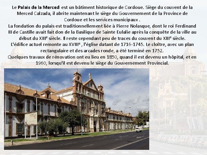 Le Palais de la Merced est un bâtiment historique de Cordoue. Siège du couvent