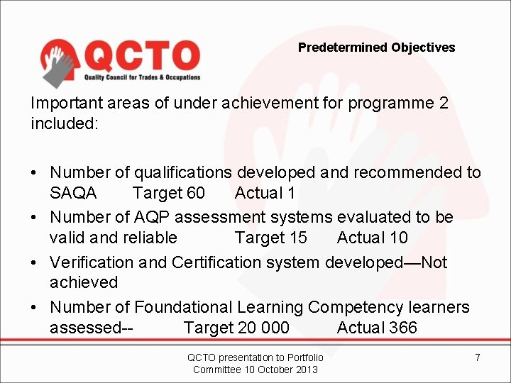 Predetermined Objectives Important areas of under achievement for programme 2 included: • Number of