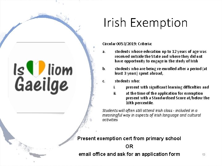 Irish Exemption Circular 0053/2019: Criteria: a. students whose education up to 12 years of