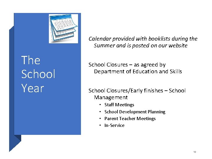 Calendar provided with booklists during the Summer and is posted on our website The