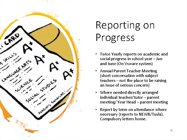 Reporting on Progress • Twice Yearly reports on academic and social progress in school