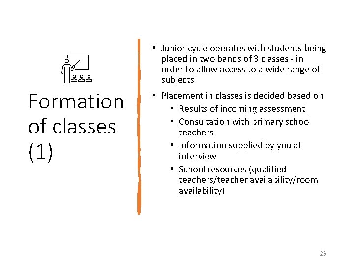  • Junior cycle operates with students being placed in two bands of 3