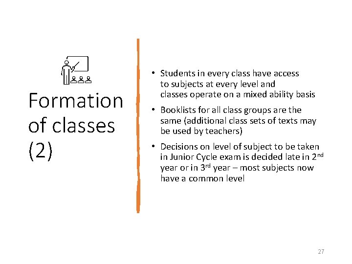 Formation of classes (2) • Students in every class have access to subjects at