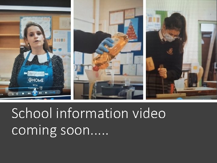 School information video coming soon. . . 