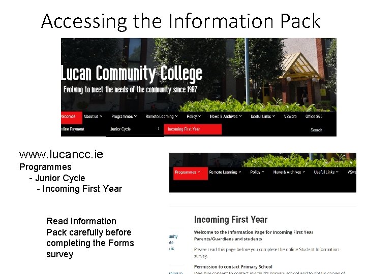 Accessing the Information Pack www. lucancc. ie Programmes - Junior Cycle - Incoming First