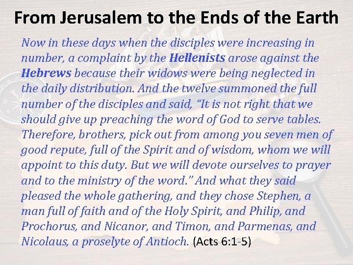 From Jerusalem to the Ends of the Earth Now in these days when the