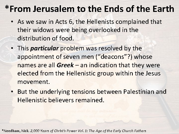 *From Jerusalem to the Ends of the Earth • As we saw in Acts