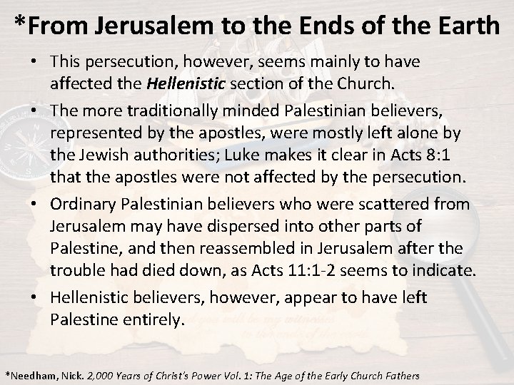 *From Jerusalem to the Ends of the Earth • This persecution, however, seems mainly