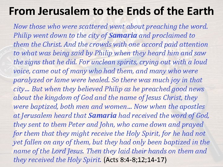 From Jerusalem to the Ends of the Earth Now those who were scattered went