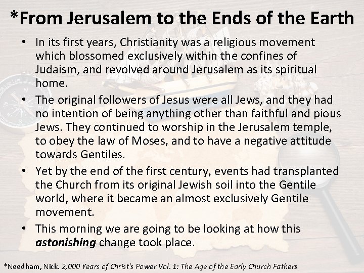 *From Jerusalem to the Ends of the Earth • In its first years, Christianity