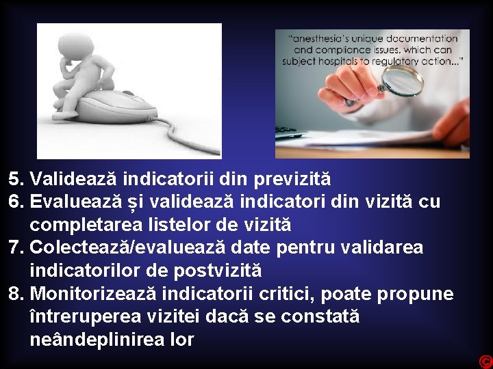 5. Validează indicatorii din previzită 6. Evaluează și validează indicatori din vizită cu completarea