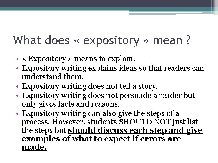 What does « expository » mean ? • « Expository » means to explain.