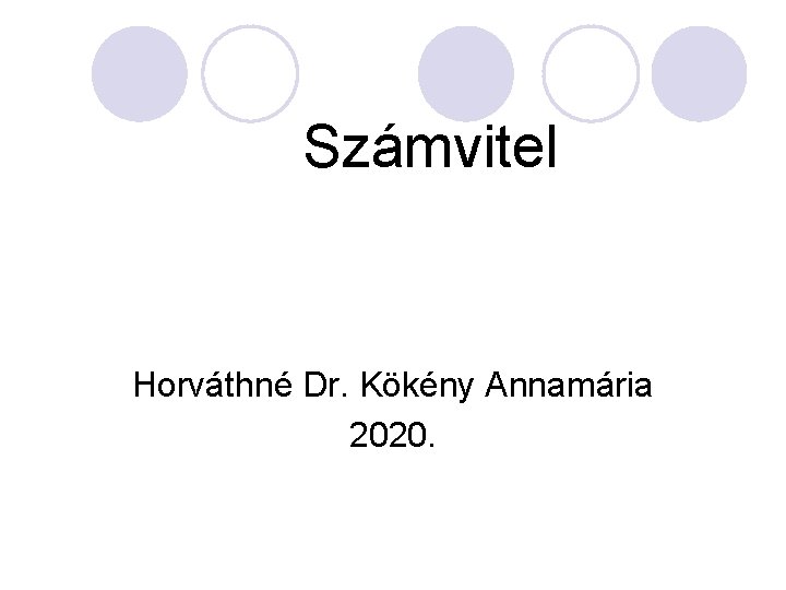 Számvitel Horváthné Dr. Kökény Annamária 2020. 