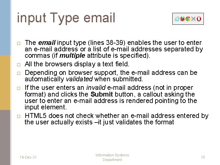 input Type email The email input type (lines 38 -39) enables the user to