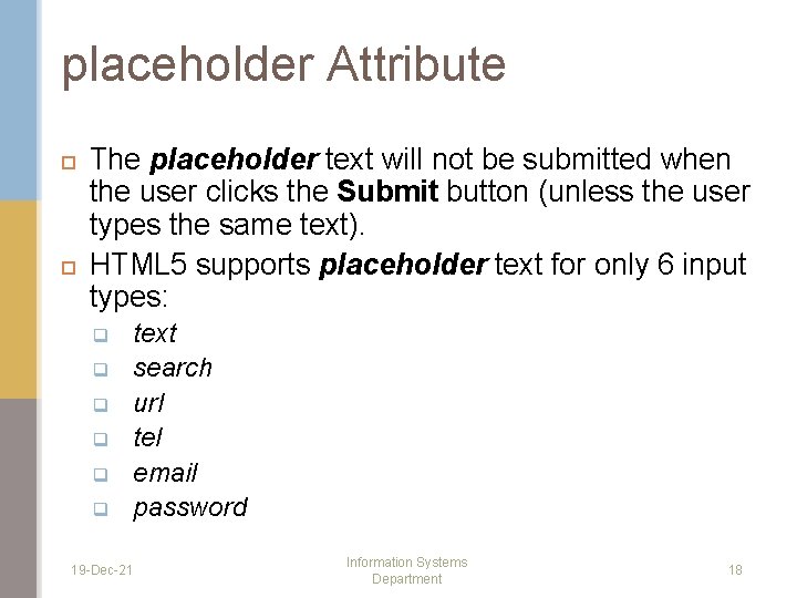 placeholder Attribute The placeholder text will not be submitted when the user clicks the