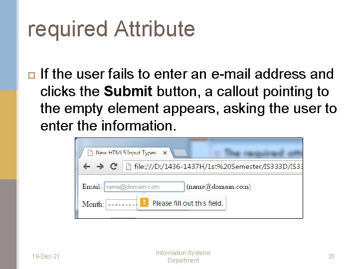 required Attribute If the user fails to enter an e-mail address and clicks the