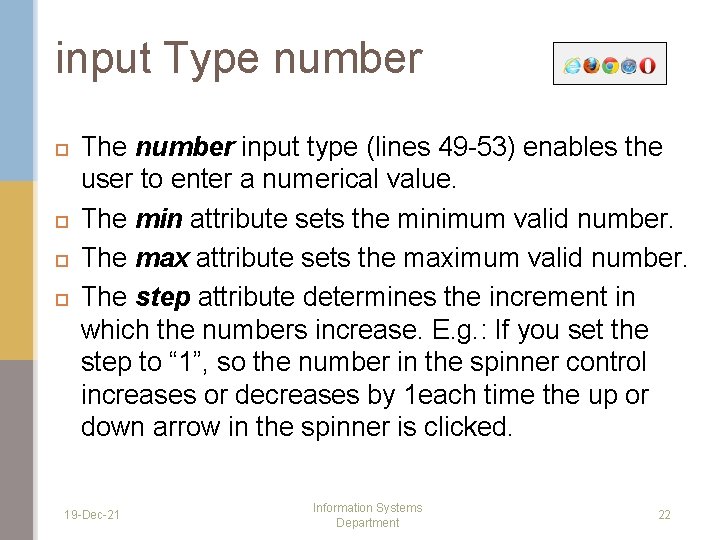 input Type number The number input type (lines 49 -53) enables the user to