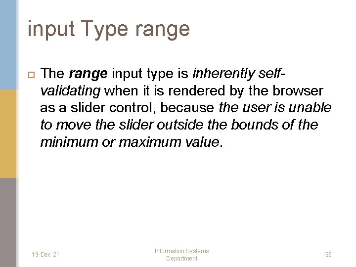 input Type range The range input type is inherently selfvalidating when it is rendered
