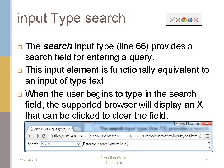 input Type search The search input type (line 66) provides a search field for