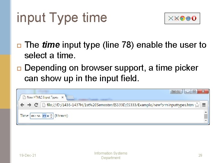 input Type time The time input type (line 78) enable the user to select