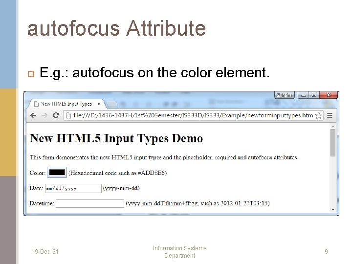 autofocus Attribute E. g. : autofocus on the color element. 19 -Dec-21 Information Systems