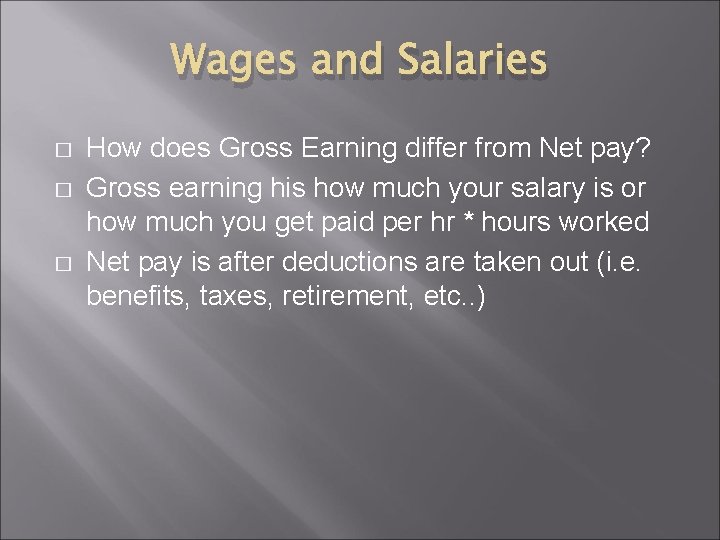 Wages and Salaries � � � How does Gross Earning differ from Net pay?