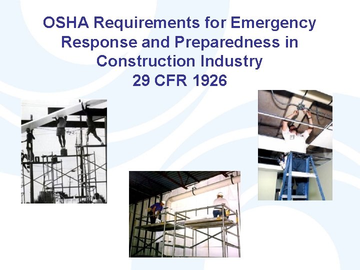 OSHA Requirements for Emergency Response and Preparedness in Construction Industry 29 CFR 1926 