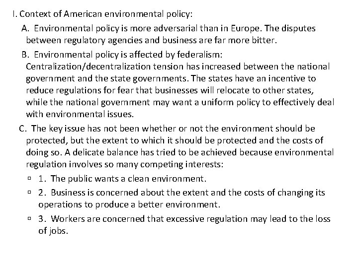 I. Context of American environmental policy: A. Environmental policy is more adversarial than in