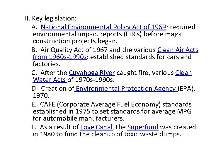 II. Key legislation: A. National Environmental Policy Act of 1969: required environmental impact reports