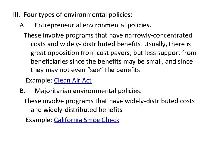 III. Four types of environmental policies: A. Entrepreneurial environmental policies. These involve programs that