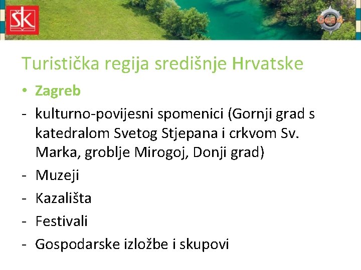 Turistička regija središnje Hrvatske • Zagreb - kulturno-povijesni spomenici (Gornji grad s katedralom Svetog