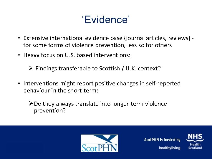 ‘Evidence’ • Extensive international evidence base (journal articles, reviews) for some forms of violence