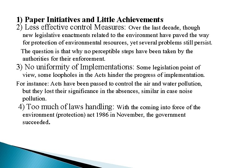 1) Paper Initiatives and Little Achievements 2) Less effective control Measures: Over the last