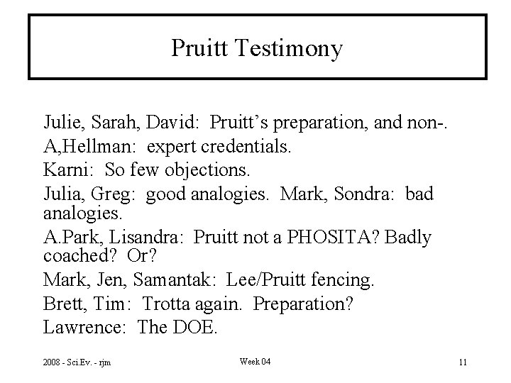 Pruitt Testimony Julie, Sarah, David: Pruitt’s preparation, and non-. A, Hellman: expert credentials. Karni: